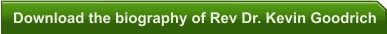 Download the biography of Rev Dr. Kevin Goodrich