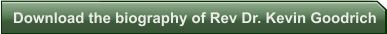 Download the biography of Rev Dr. Kevin Goodrich