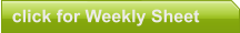 click for Weekly Sheet